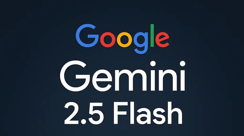 Use Gemini 2.5 Flash via CometAPI API: All You Need to Know