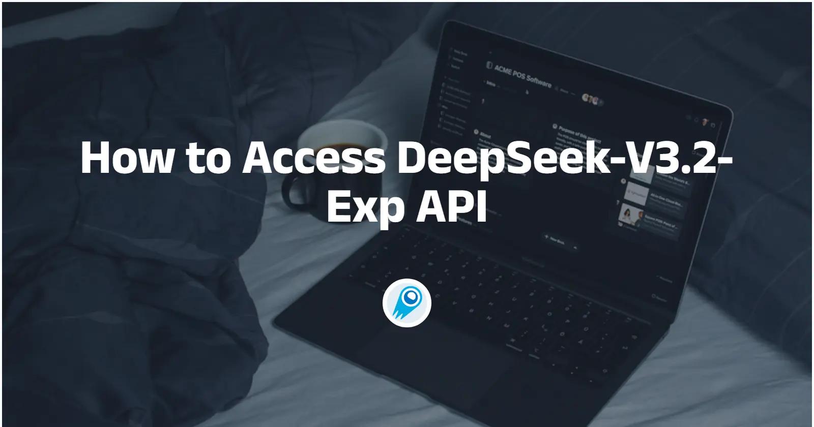 How to Access DeepSeek-V3.2-Exp API