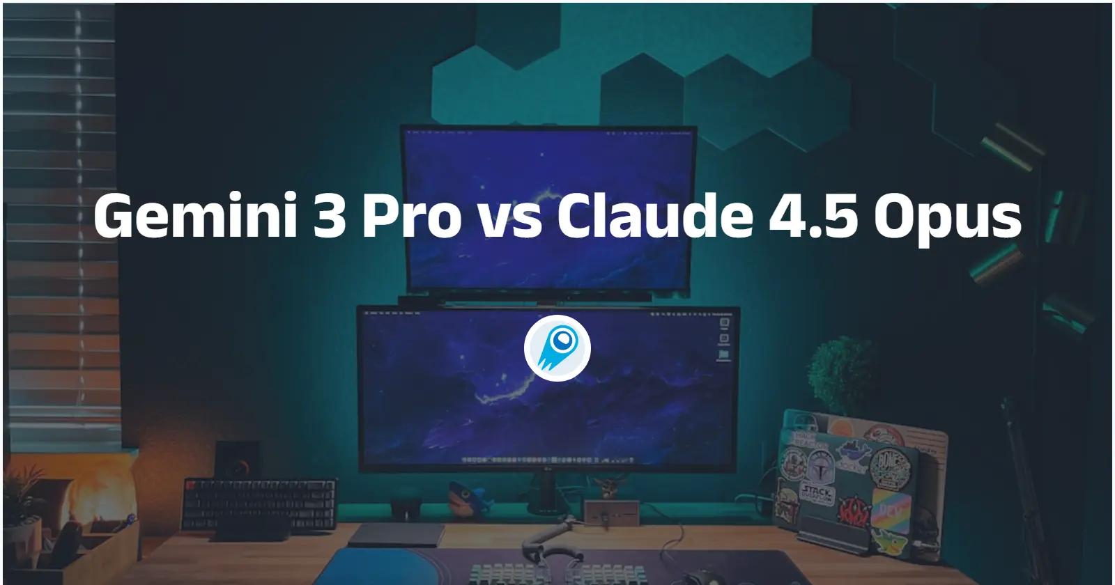 Gemini 3 Pro vs Claude 4.5 Opus: A guide to choosing the best AI model