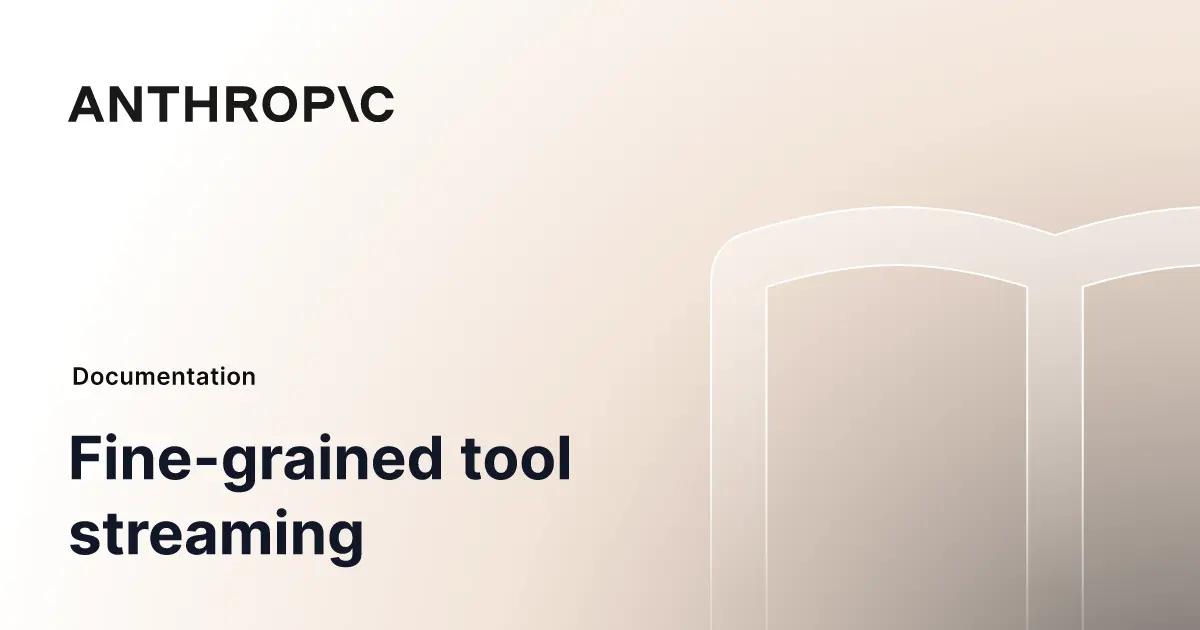 Claude 4’s Fine‑grained tool Streaming: What is and How to Use
